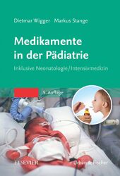 Medikamente in der Pädiatrie (5. A.)