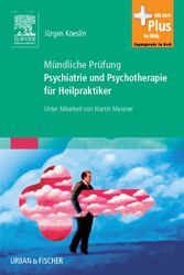Mündliche Prüfung Psychiatrie und Psychotherapie für Heilpraktiker